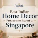 Best Indian Home Decor Products to Export to Singapore