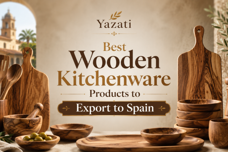 Best Wooden Kitchenware Products to Export to Spain