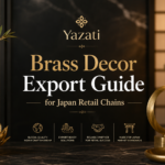 Brass Decor Export Guide for Japan Retail Chains