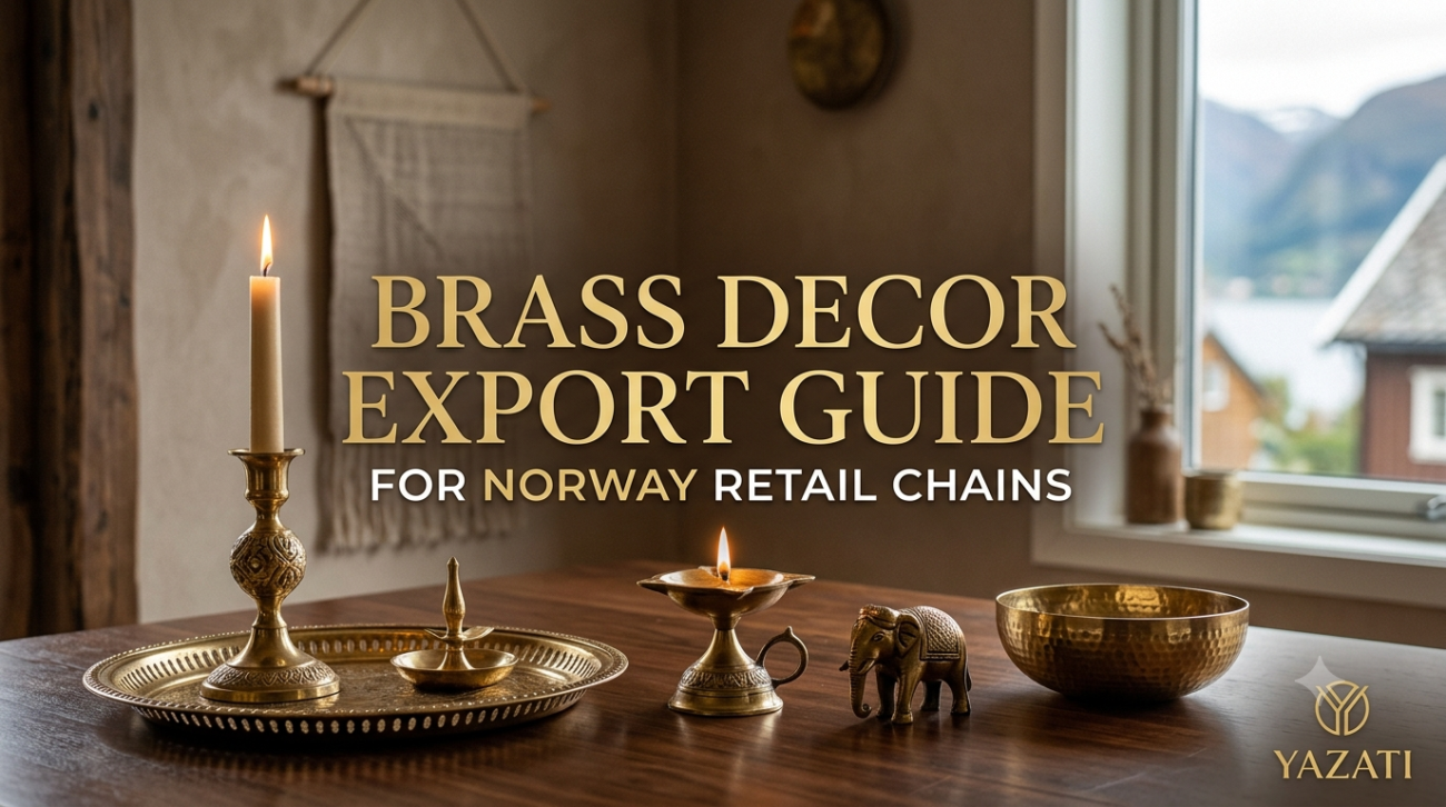 Brass Decor Export Guide for Norway Retail Chains