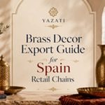 Brass Decor Export Guide for Spain Retail Chains