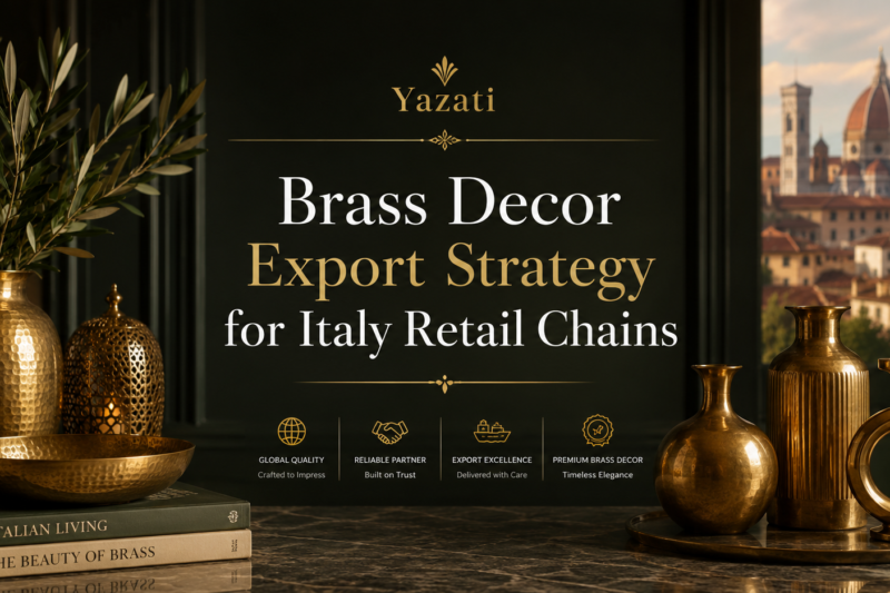 Brass Decor Export Strategy for Italy Retail Chains