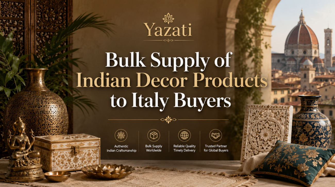 Bulk Supply of Indian Decor Products to Italy Buyers