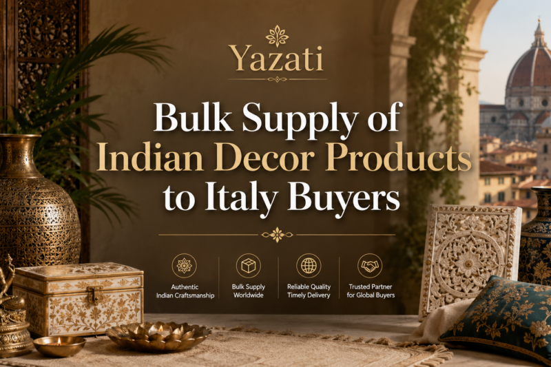 Bulk Supply of Indian Decor Products to Italy Buyers