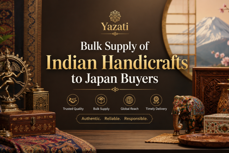 Bulk Supply of Indian Handicrafts to Japan Buyers