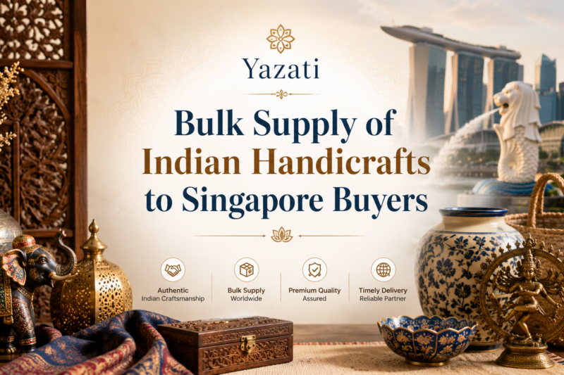 Bulk Supply of Indian Handicrafts to Singapore Buyers