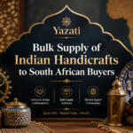 Bulk Supply of Indian Handicrafts to South African Buyers