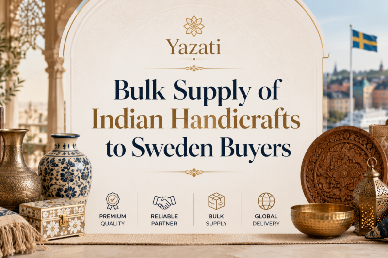 Bulk Supply of Indian Handicrafts to Sweden Buyers
