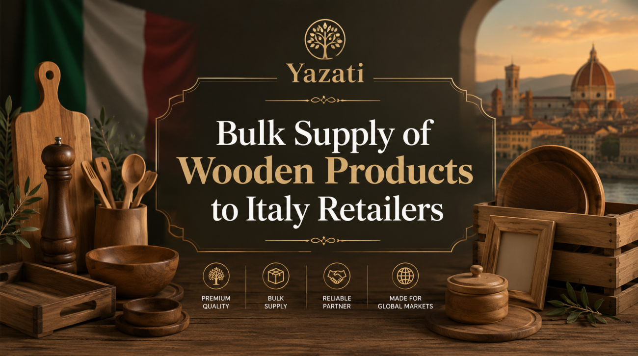 Bulk Supply of Wooden Products to Italy Retailers