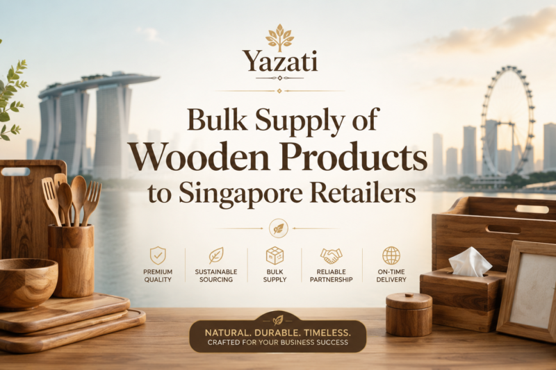 Bulk Supply of Wooden Products to Singapore Retailers