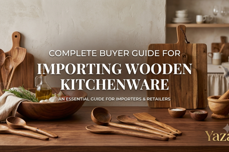 Complete Buyer Guide for Importing Wooden Kitchenware