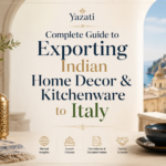 Complete Guide to Exporting Indian Home Decor & Kitchenware to Italy