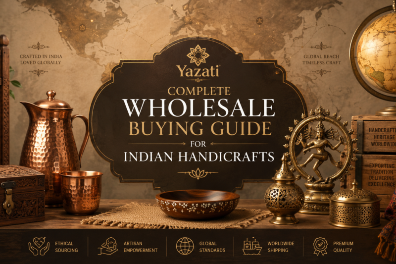 Complete Wholesale Buying Guide for Indian Handicrafts