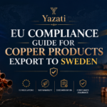 EU Compliance Guide for Copper Products Export to Sweden