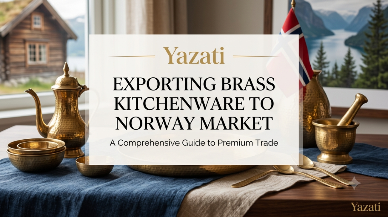 Exporting Brass Kitchenware to Norway Market