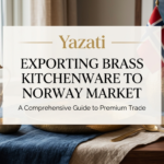 Exporting Brass Kitchenware to Norway Market