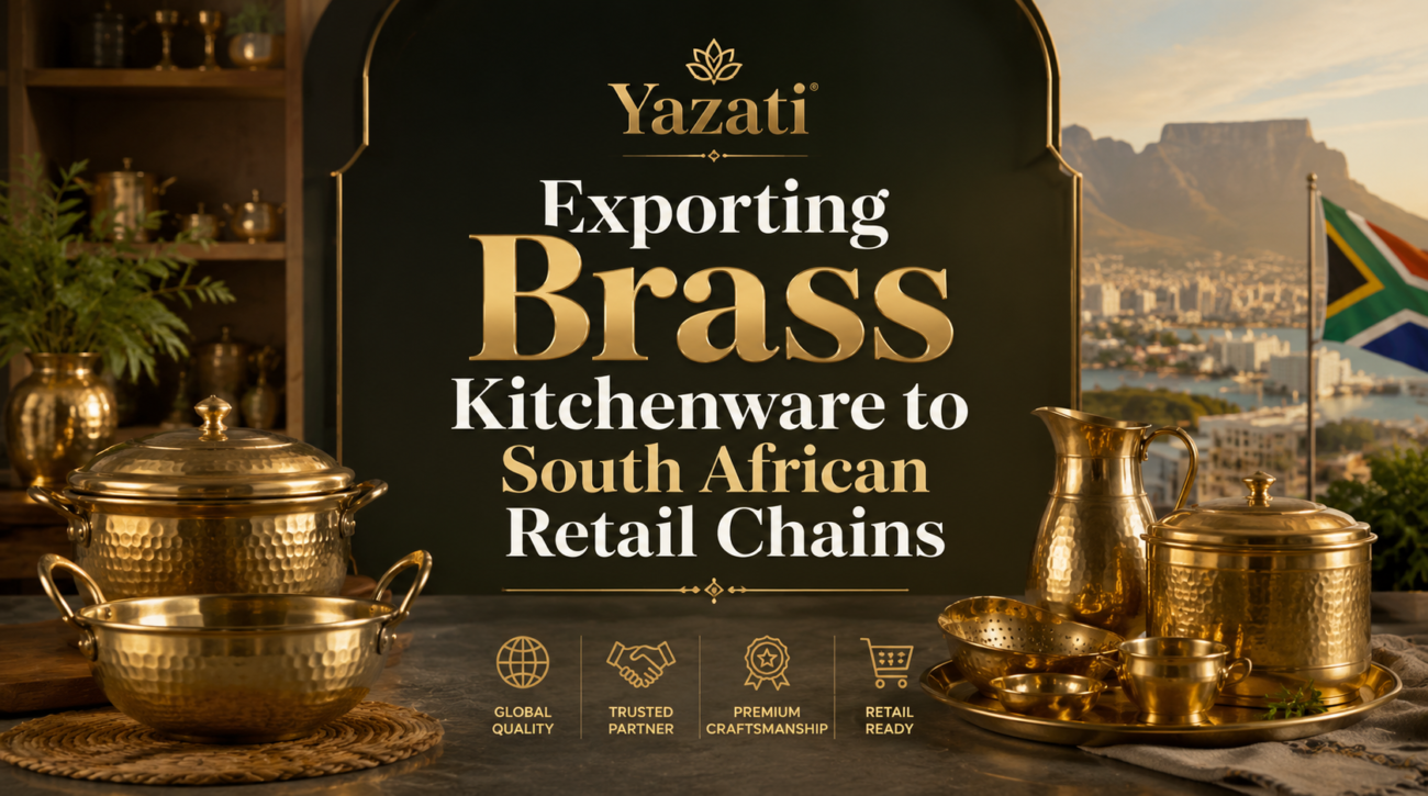Exporting Brass Kitchenware to South African Retail Chains