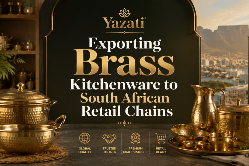 Exporting Brass Kitchenware to South African Retail Chains
