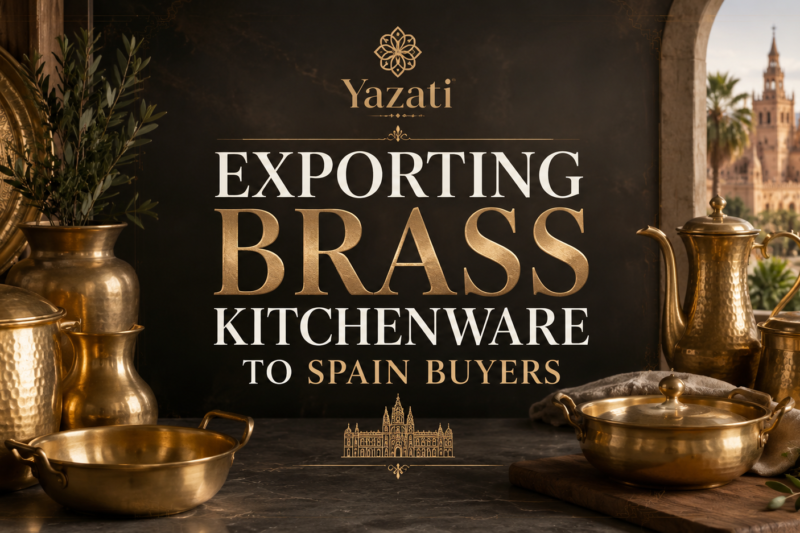Exporting Brass Kitchenware to Spain Buyers