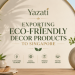 Exporting Eco-Friendly Decor Products to Singapore