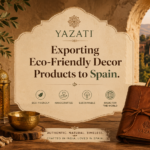 Exporting Eco-Friendly Decor Products to Spain