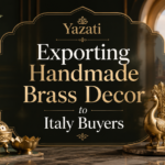 Exporting Handmade Brass Decor to Italy Buyers