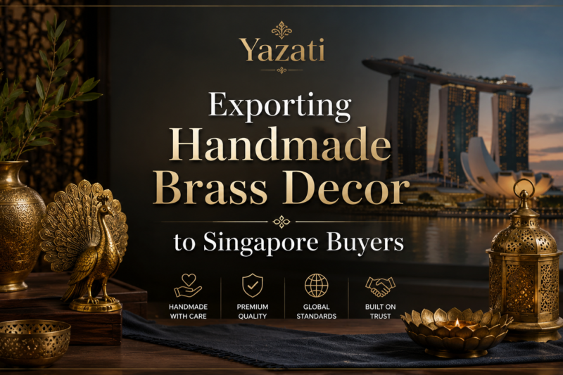 Exporting Handmade Brass Decor to Singapore Buyers