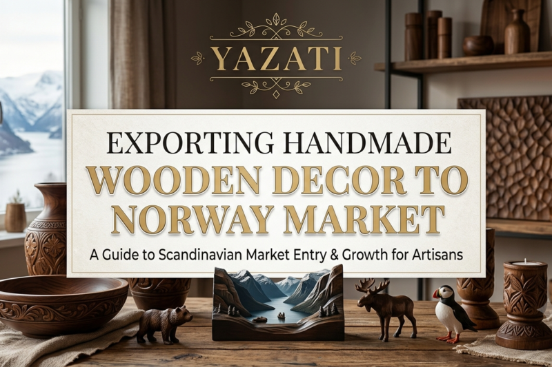Exporting Handmade Wooden Decor to Norway Market