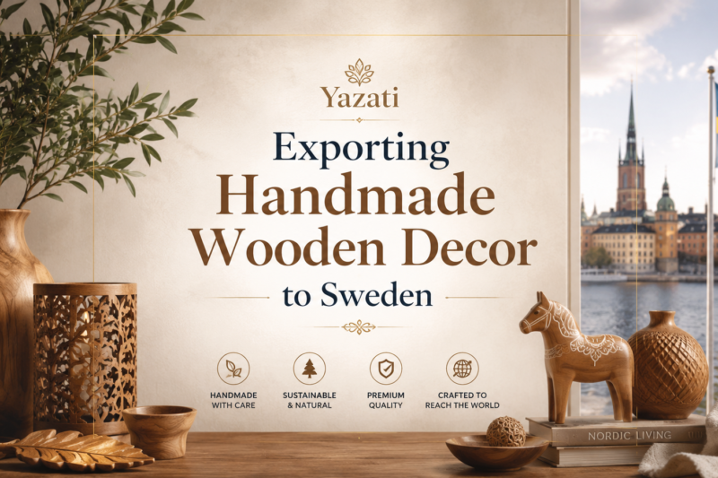 Exporting Handmade Wooden Decor to Sweden