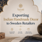 Exporting Indian Handmade Decor to Sweden Retailers
