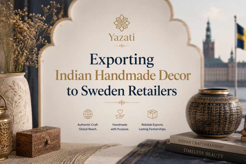 Exporting Indian Handmade Decor to Sweden Retailers