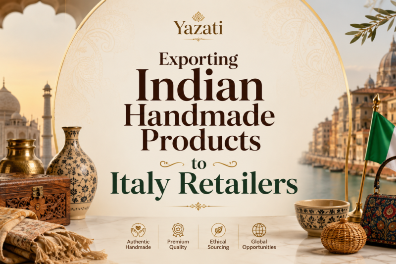 Exporting Indian Handmade Products to Italy Retailers