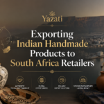 Exporting Indian Handmade Products to South Africa Retailers