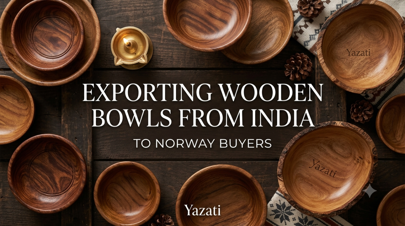 Exporting Wooden Bowls from India to Norway Buyers