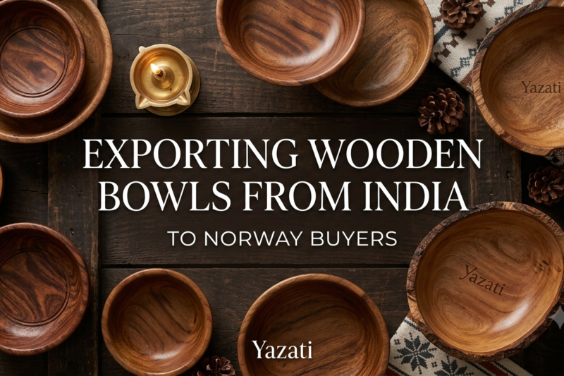 Exporting Wooden Bowls from India to Norway Buyers