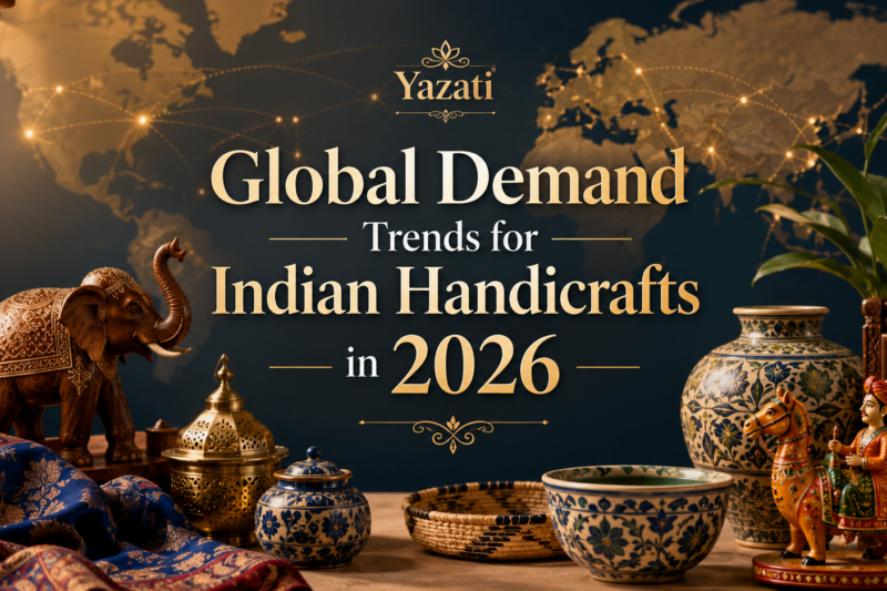 Global Demand Trends for Indian Handicrafts in 2026