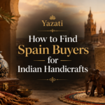 How to Find Spain Buyers for Indian Handicrafts