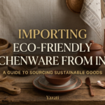 Importing Eco-Friendly Kitchenware from India
