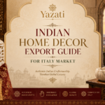 Indian Home Decor Export Guide for Italy Market