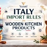 Italy Import Rules for Wooden Kitchen Products