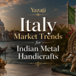 Italy Market Trends for Indian Metal Handicrafts