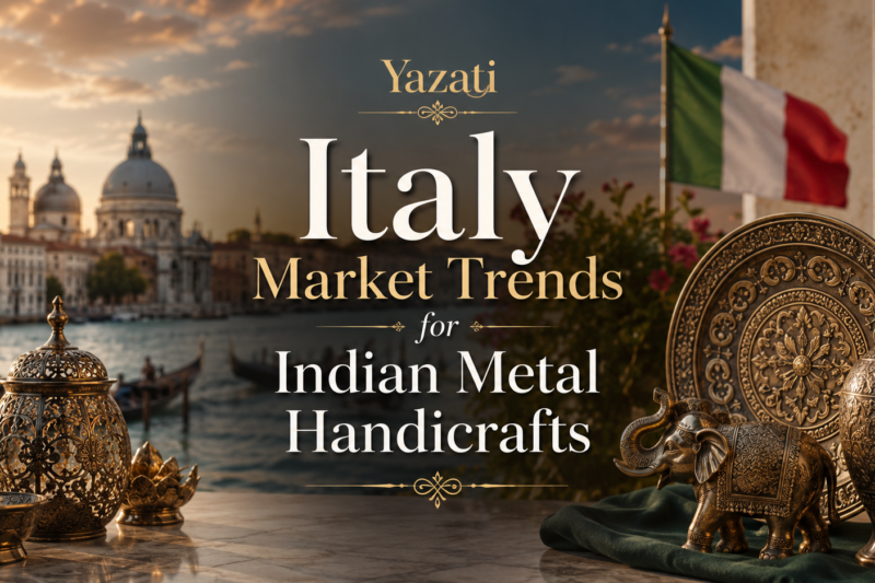Italy Market Trends for Indian Metal Handicrafts