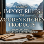 Norway Import Rules for Wooden Kitchen Products