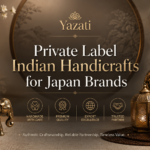 Private Label Indian Handicrafts for Japan Brands