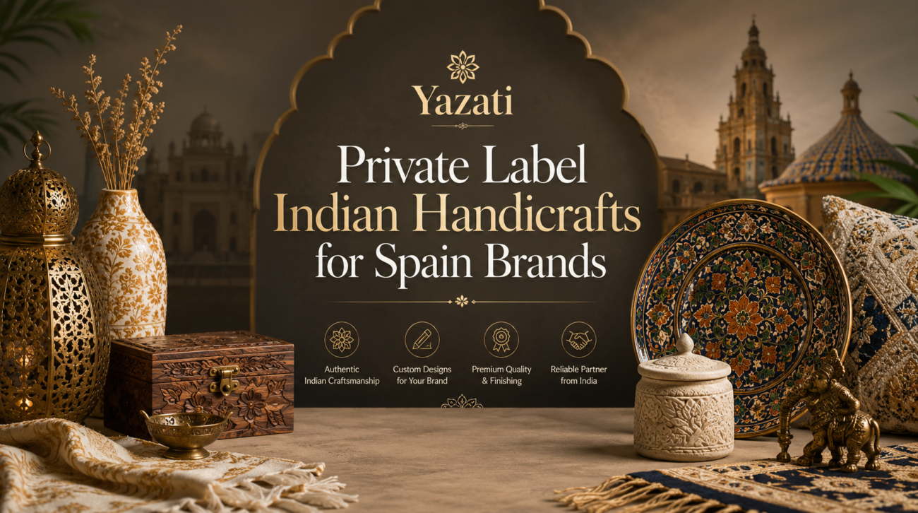 Private Label Indian Handicrafts for Spain Brands