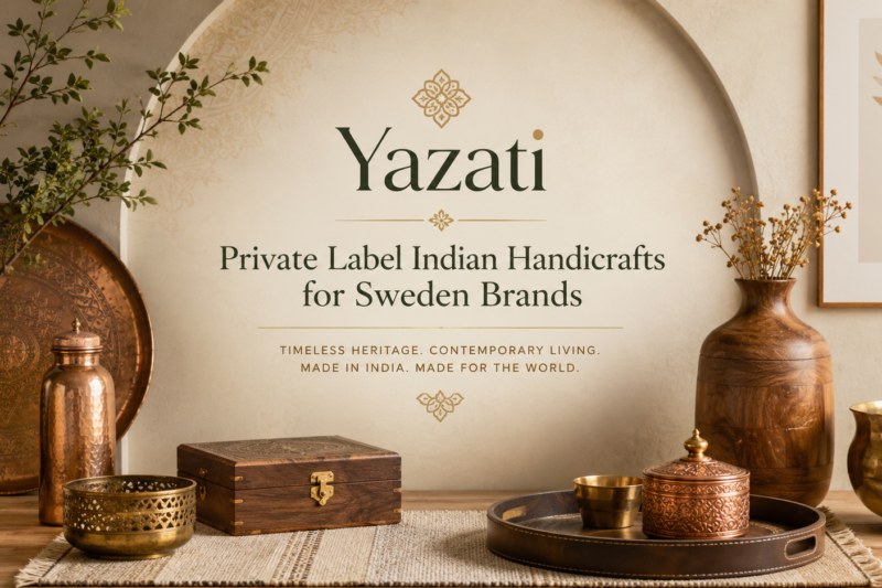 Private Label Indian Handicrafts for Sweden Brands