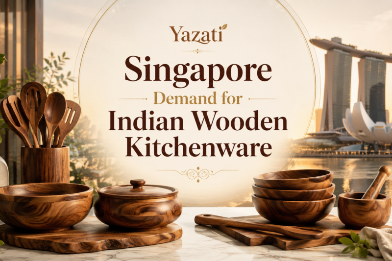 Singapore Demand for Indian Wooden Kitchenware