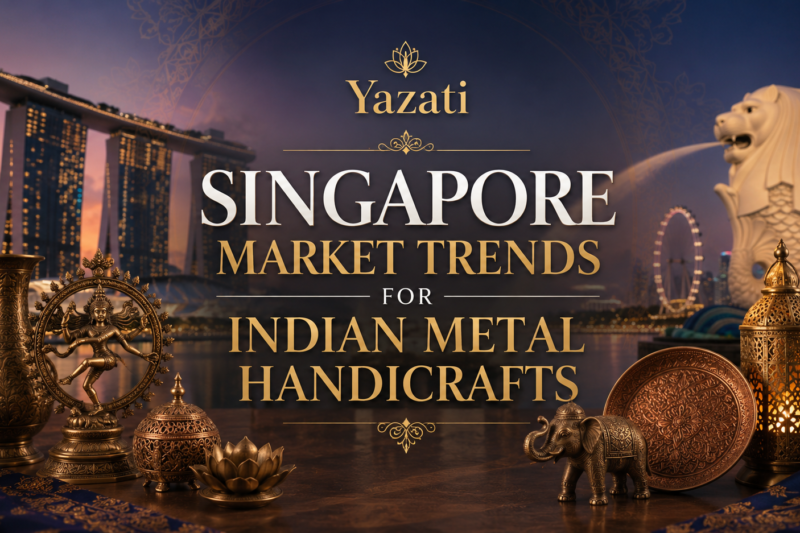 Singapore Market Trends for Indian Metal Handicrafts