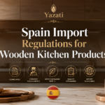 Spain Import Regulations for Wooden Kitchen Products