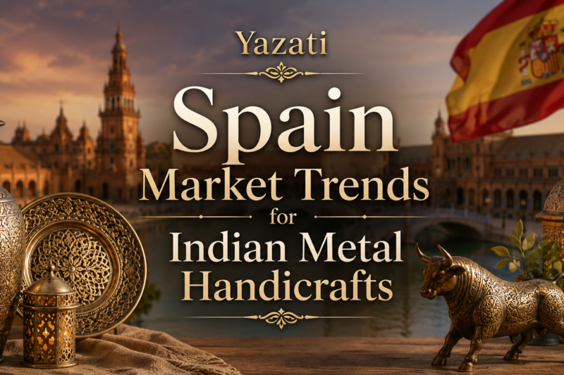 Spain Market Trends for Indian Metal Handicrafts